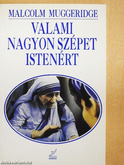 Valami nagyon szépet Istenért