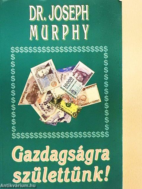 Gazdagságra születtünk!