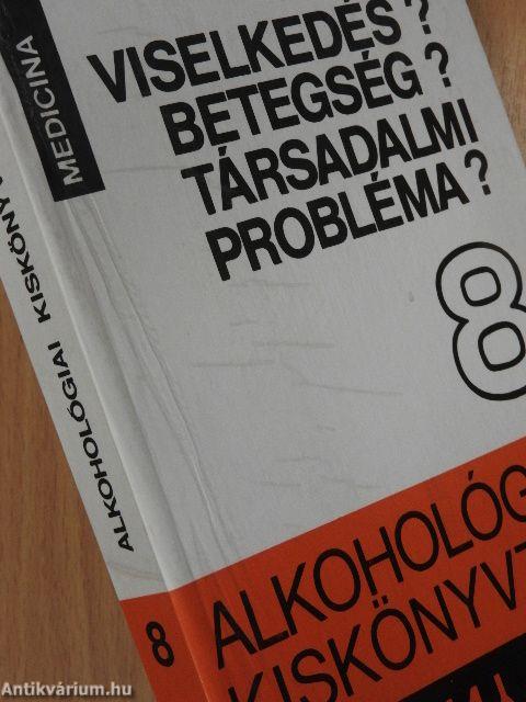 Viselkedés? - Betegség? - Társadalmi probléma?