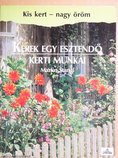 Kerek egy esztendő kerti munkái