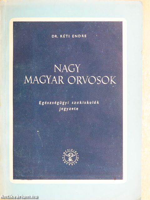 Nagy magyar orvosok