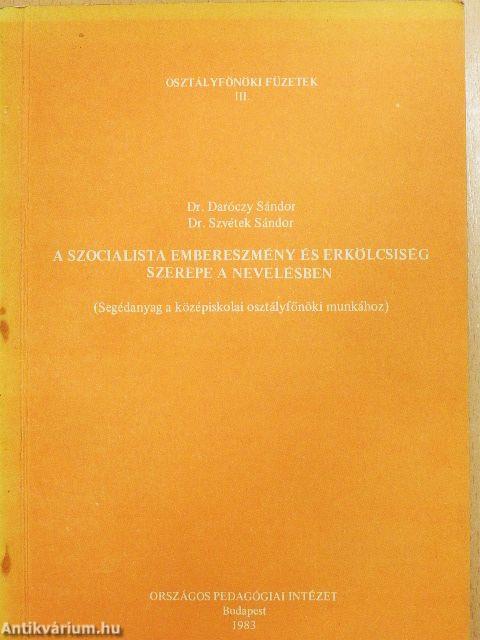 A szocialista embereszmény és erkölcsiség szerepe a nevelésben