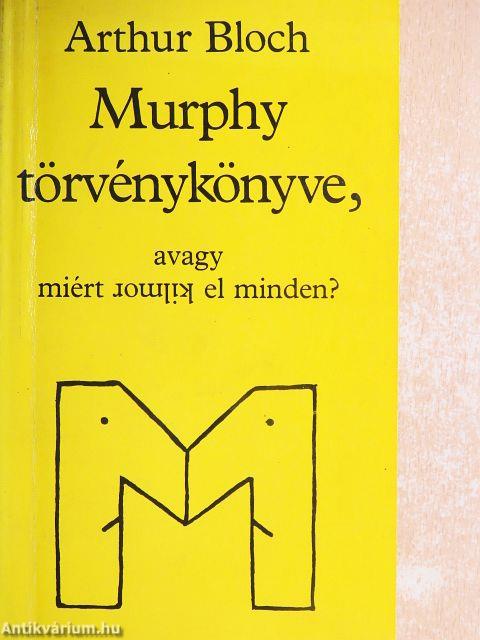 Murphy törvénykönyve, avagy miért romlik el minden?