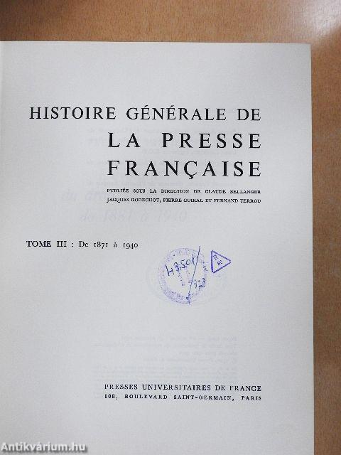 Histoire Générale de la Presse Francaise III.