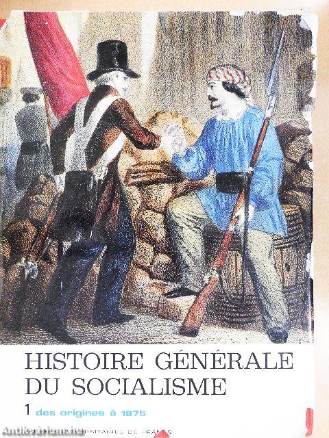 Histoire Générale du Socialisme I.