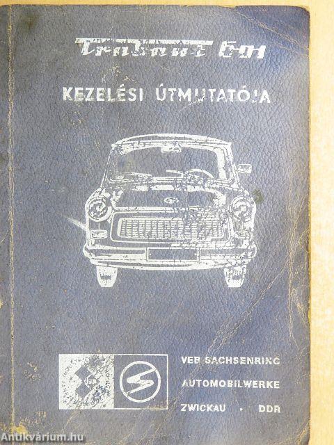 "Trabant 601" személygépkocsi kezelési útmutatója