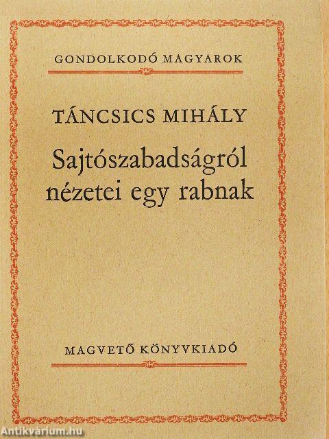 Sajtószabadságról nézetei egy rabnak