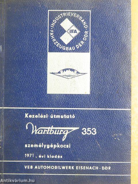 Wartburg 353 személygépkocsi kezelési útmutatója