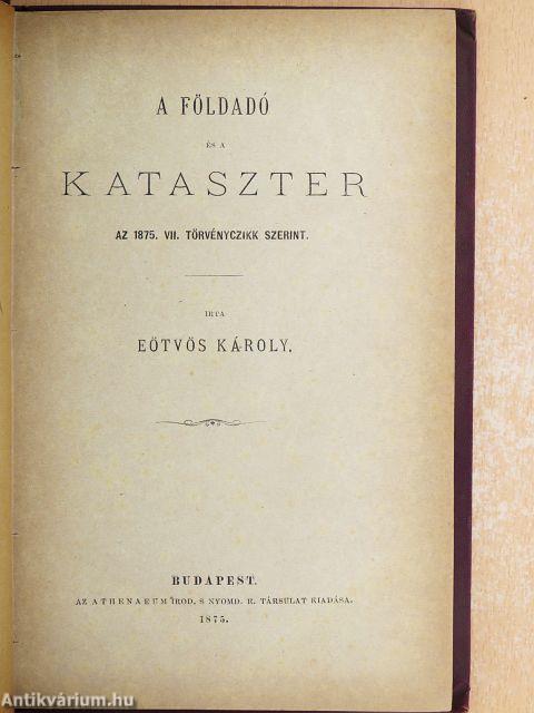 A földadó és a kataszter az 1875. VII. törvényczikk szerint
