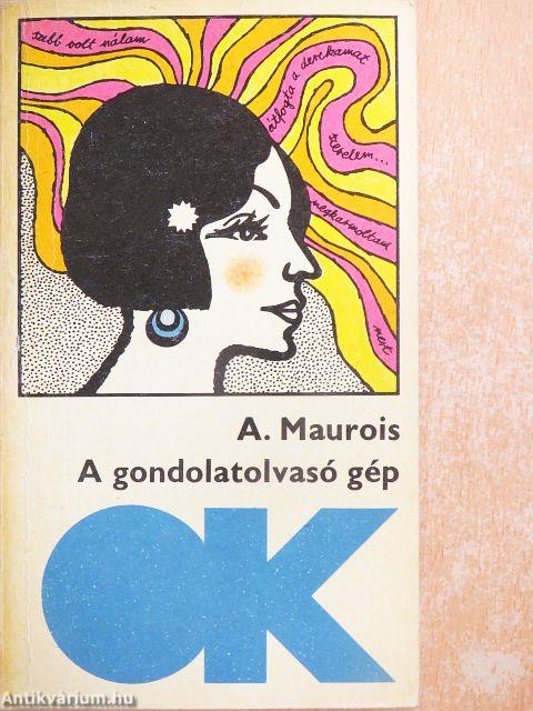 A gondolatolvasó gép/Utazás a mívesek országában