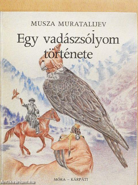 Egy vadászsólyom története