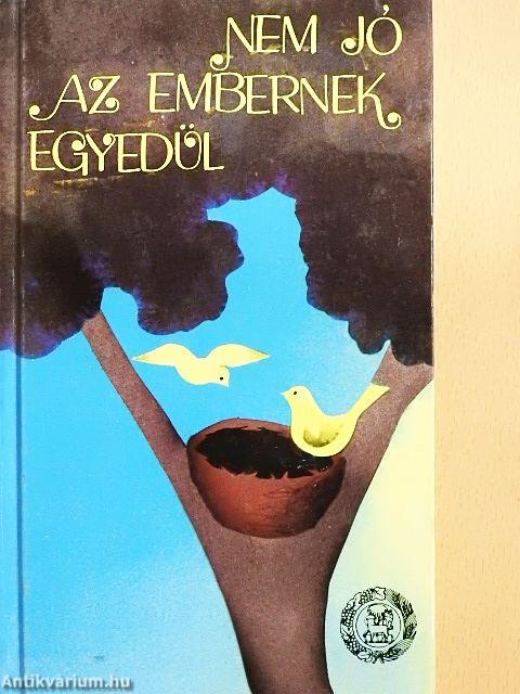 Nem jó az embernek egyedül