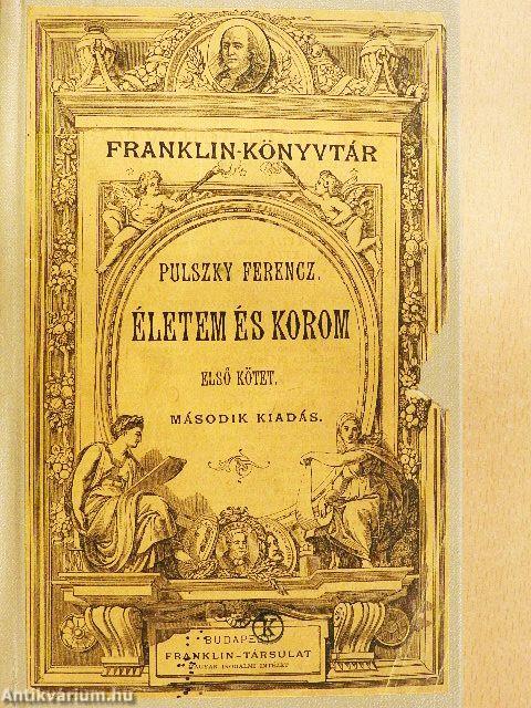 Életem és korom I-II.