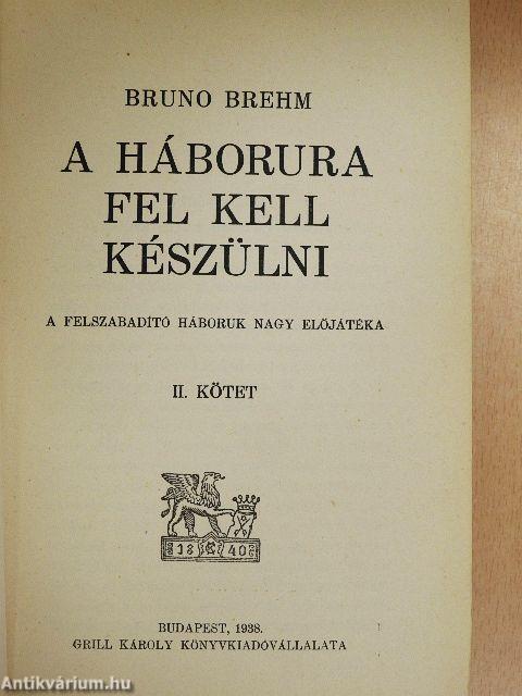 A háborura fel kell készülni I-II.