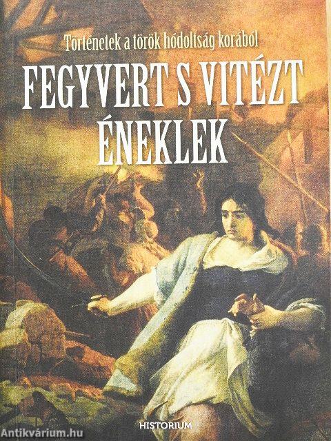 Fegyvert s vitézt éneklek