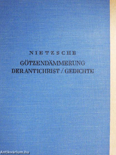 Götzendämmerung/Der Antichrist/Gedichte