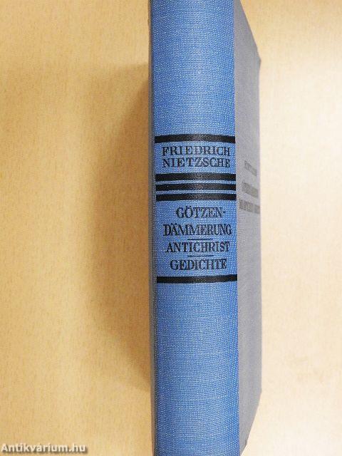Götzendämmerung/Der Antichrist/Gedichte