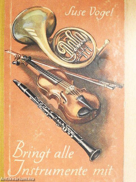 Bringt alle Instrumente mit