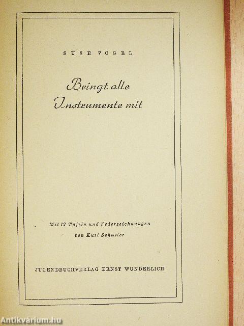 Bringt alle Instrumente mit