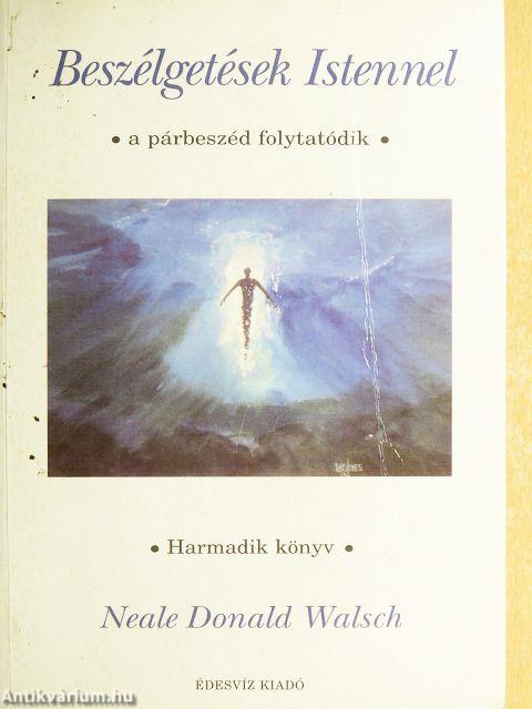 Beszélgetések Istennel III.