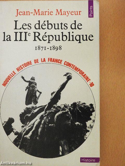 Les débuts de la Troisiéme République 1871-1898