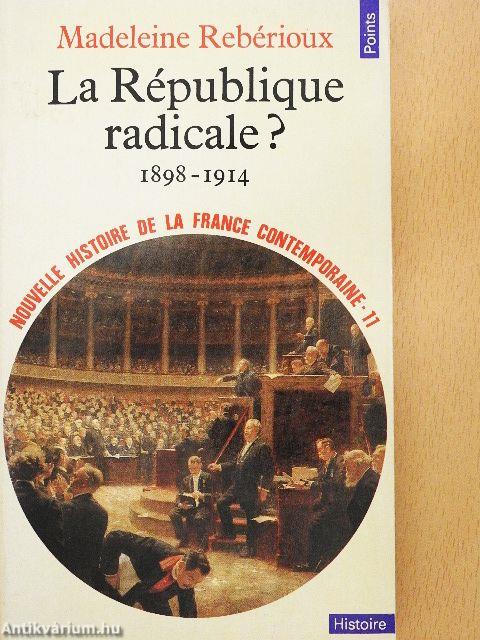 La République radicale? 1898-1914