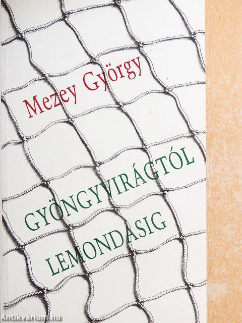 Gyöngyvirágtól lemondásig