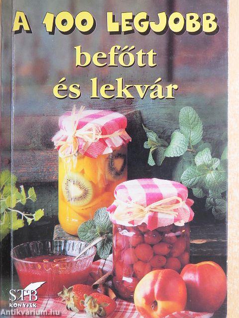 A 100 legjobb befőtt és lekvár