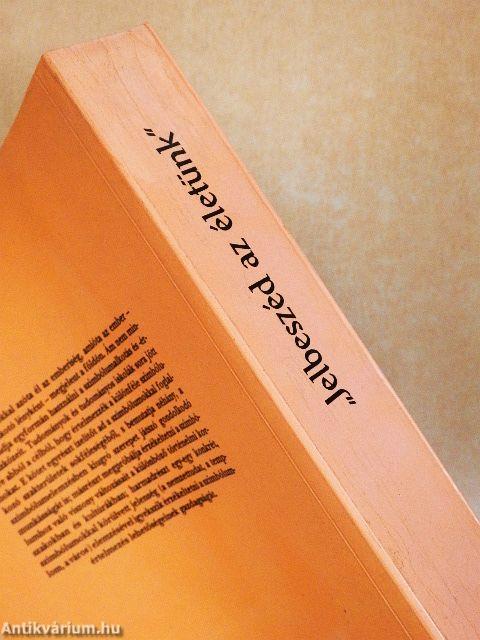 "Jelbeszéd az életünk"