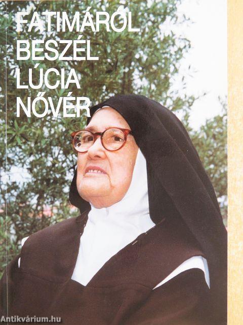 Fatimáról beszél Lúcia nővér