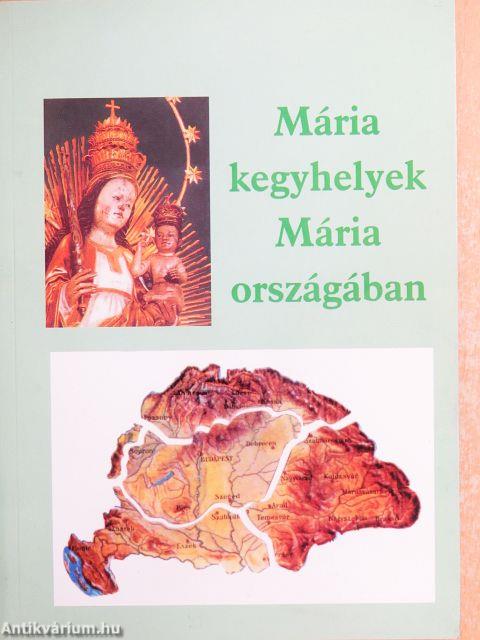 Mária kegyhelyek Mária országában