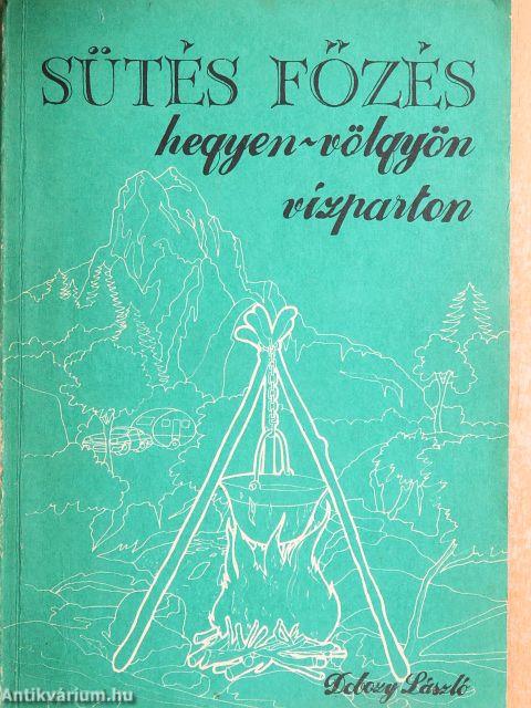 Sütés-főzés hegyen-völgyön, vízparton