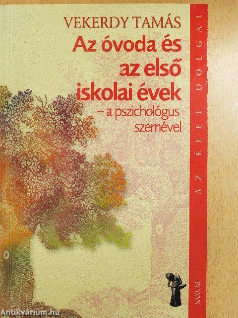 Az óvoda és az első iskolai évek - a pszichológus szemével