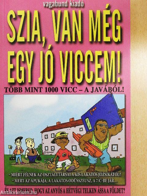 Szia, van még egy jó viccem!