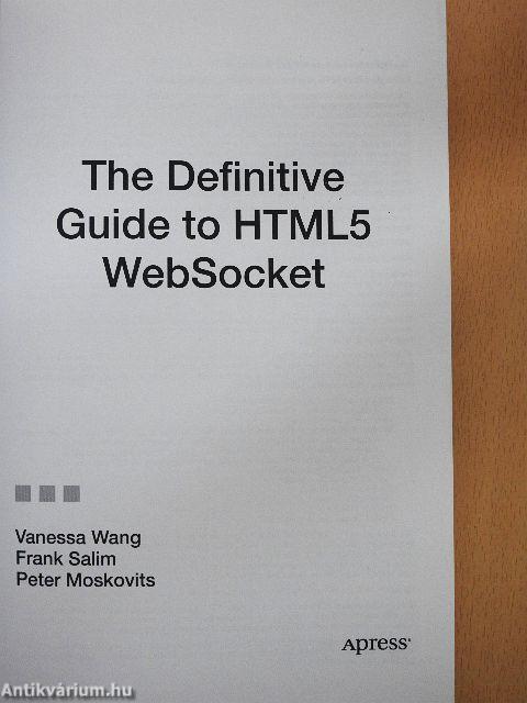The Definitive Guide to HTML5 WebSocket