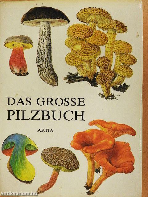 Das grosse Pilzbuch