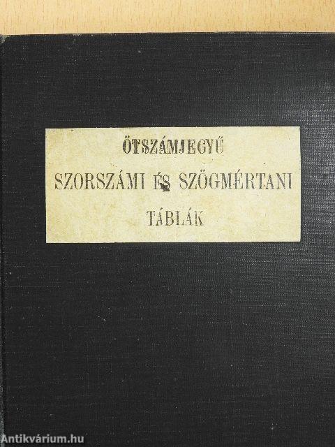 Ötszámjegyű szorszámi és szögmértani táblák