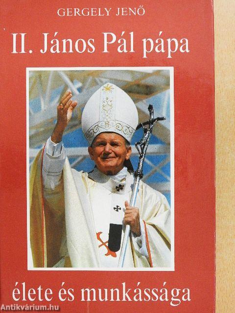 II. János Pál pápa élete és munkássága