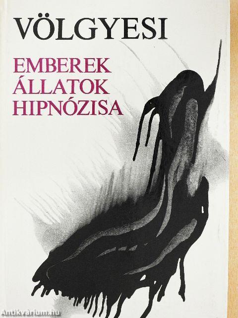 Emberek, állatok hipnózisa