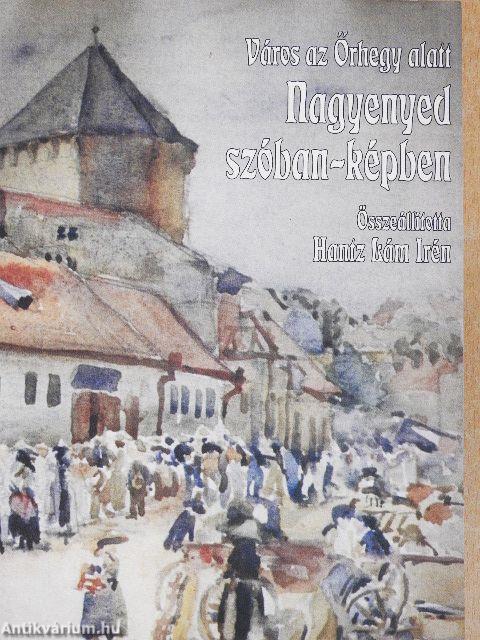 Nagyenyed szóban-képben