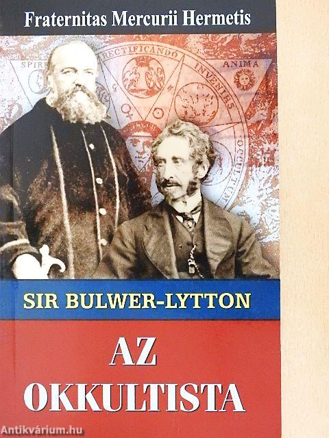 Sir Bulwer-Lytton az okkultista