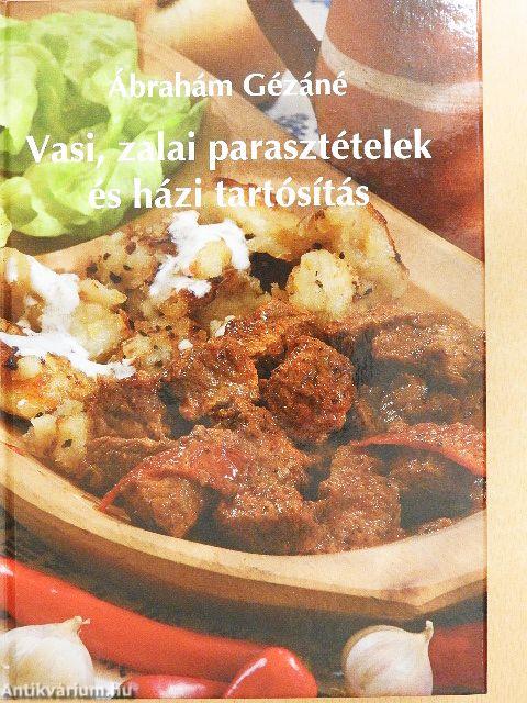 Vasi, zalai parasztételek és házi tartósítás