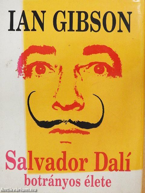 Salvador Dalí botrányos élete