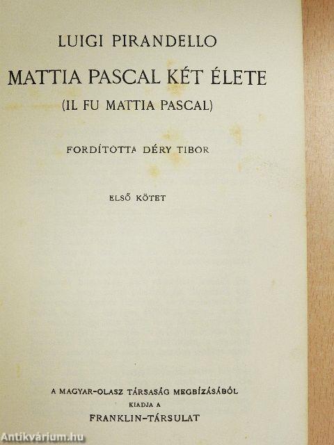 Mattia Pascal két élete I-II.