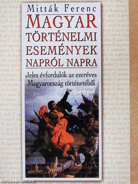 Magyar történelmi események napról napra