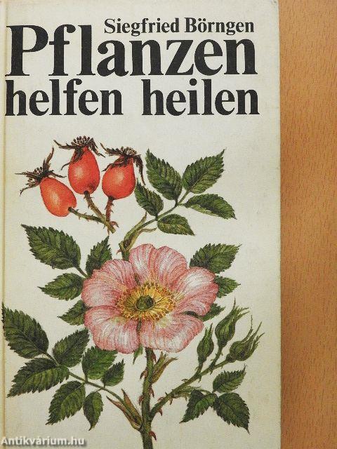 Pflanzen helfen heilen