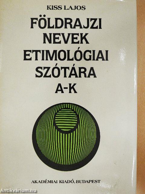 Földrajzi nevek etimológiai szótára I-II.