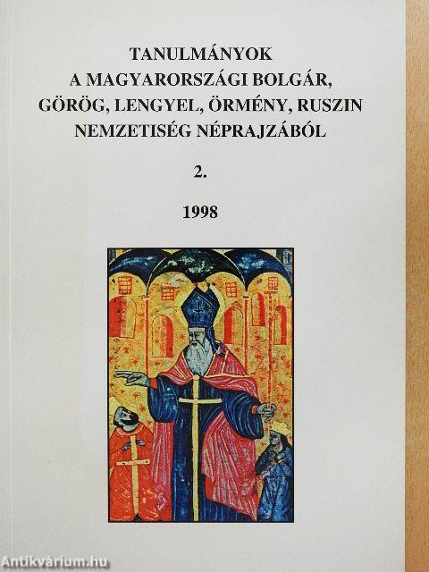 Tanulmányok a magyarországi bolgár, görög, lengyel, örmény, ruszin nemzetiség néprajzából 2.