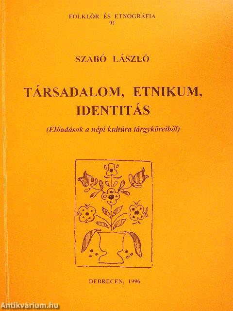 Társadalom, etnikum, identitás