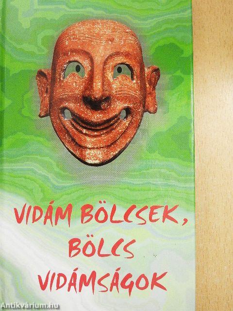 Vidám bölcsek, bölcs vidámságok